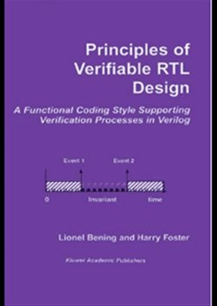 Principles of Verifiable RTL Design. A Functional Coding Style Supporting Verification Processes in Verilog. Second Edition