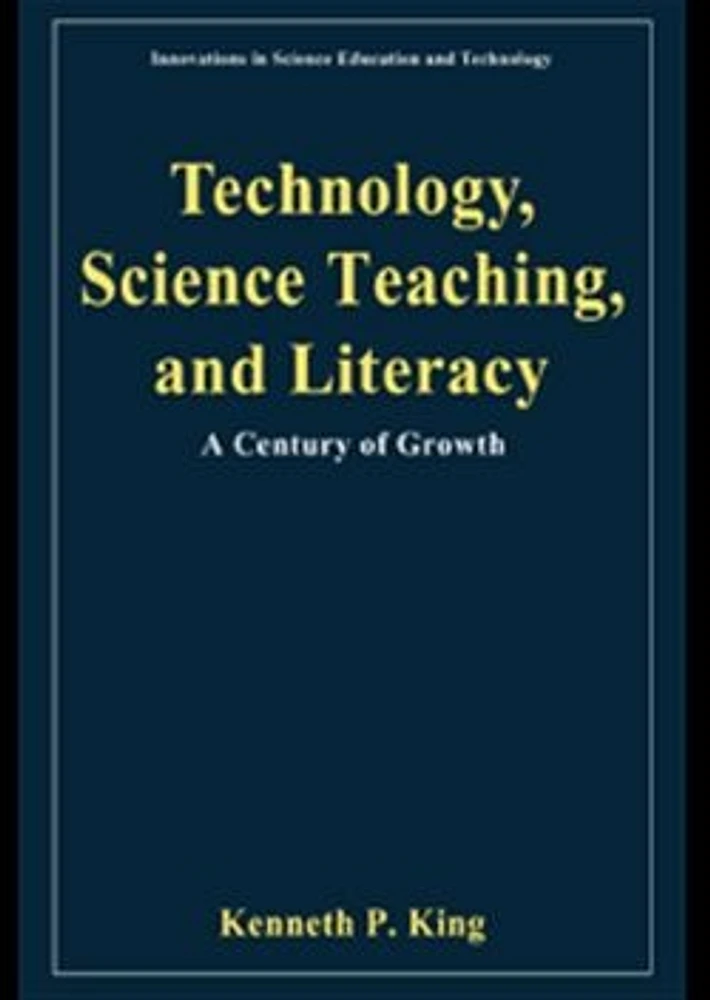 Technology, Science Teaching, and Literacy. A Century of Growth