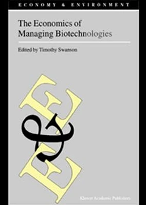 The Economics of Managing Biotechnologies