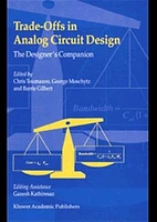 Trade-Offs in Analog Circuit Design. The Designer's Companion