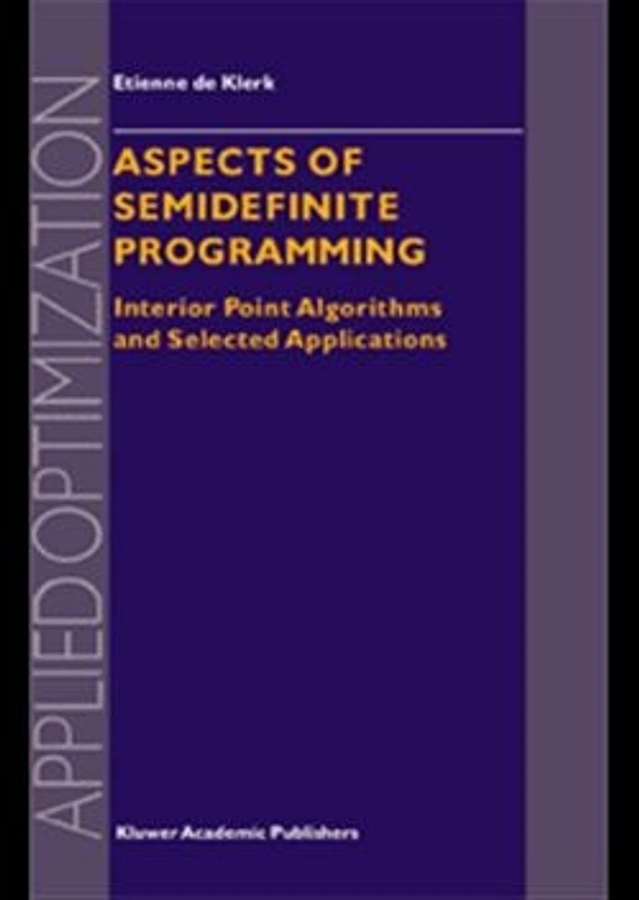 Aspects of Semidefinite Programming : Interior Point Algorithms and Selected Applications