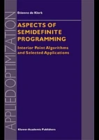 Aspects of Semidefinite Programming : Interior Point Algorithms and Selected Applications