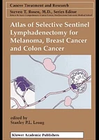 Atlas of Selective Sentinel Lymphadenectomy for Melanoma, Breast Cancer and Colon Cancer