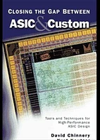 Closing the Gap Between ASIC & Custom: Tools and Techniques for High-Performance ASIC Design