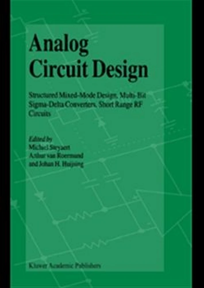 Analog Circuit Design. Structured Mixed-Mode Design, Multi-Bit Sigma-Delta Converters, Short Range RF Circuits