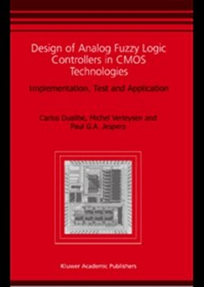 Design of Analog Fuzzy Logic Controlers in CMOS Technologies. Implementation, Test and Application.