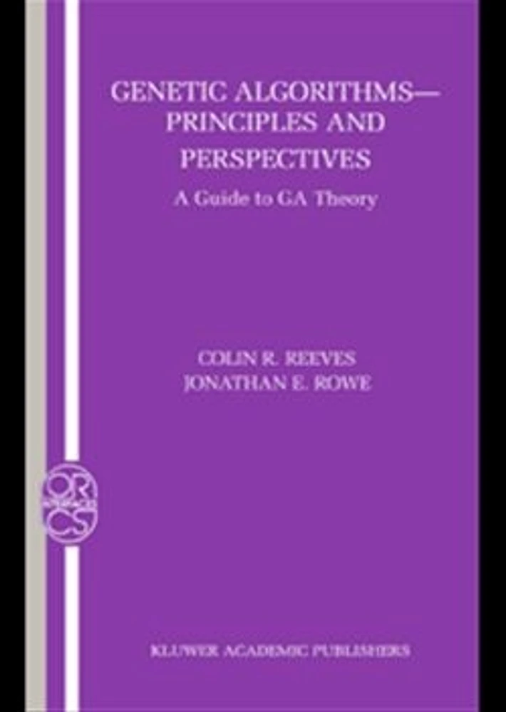 Genetic Algorithms - Principles and Perspectives : A Guide to GA Theory