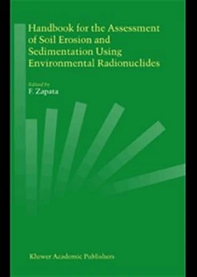 Handbook for the Assessment of Soil Erosion and Sedimentation Using Environmental Radionuclides