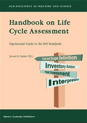 Handbook of Life Cycle Assessment: Operation Guide to ISO Standards