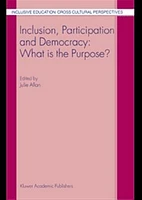 Inclusion, Participation and Democracy: What is the Purpose?