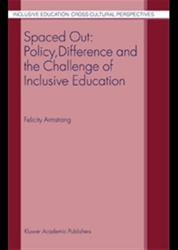 Spaced out: Policy, Difference and the Challenge of Inclusive Education