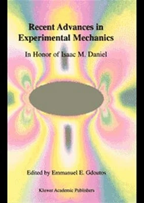 Recent Advances in Experimental Mechanics. In Honor of Isaac M. Daniel