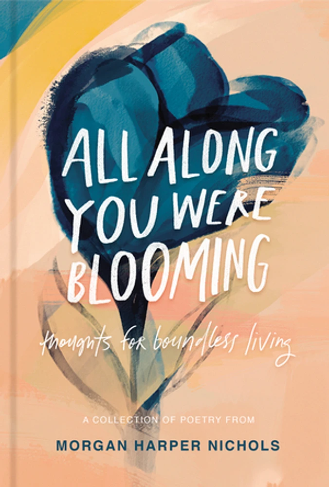 All Along You Were Blooming