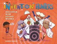 The Invention Hunters Discover How Sound Works