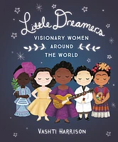 Little Dreamers: Visionary Women Around the World