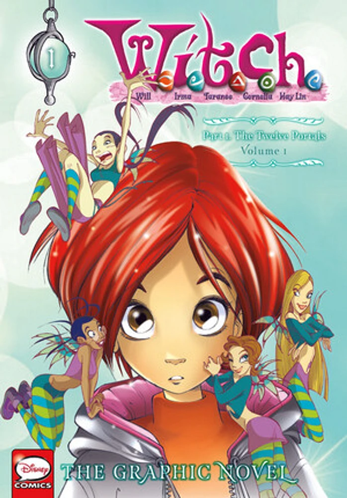 W.I.T.C.H.: The Graphic Novel, Part I. The Twelve Portals, Vol. 1