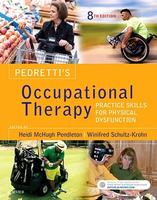 Pedretti's Occupational Therapy: Practice Skills for Physical Dysfunction, 8e