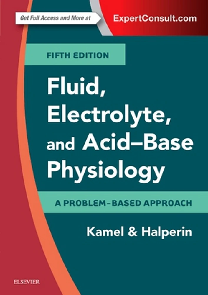 Fluid, Electrolyte and Acid-Base Physiology: A Problem-Based Approach, 5e