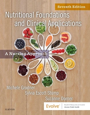 Nutritional Foundations and Clinical Applications: A Nursing Approach, 7e