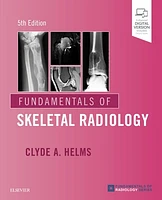 Fundamentals of Skeletal Radiology, 5e