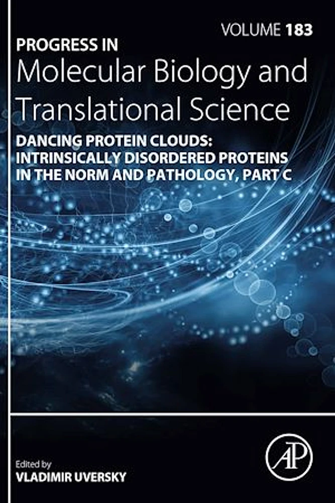 Dancing Protein Clouds: Intrinsically Disordered Proteins in the Norm and Pathology, Part C