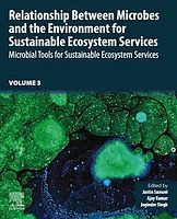 Relationship Between Microbes and the Environment for Sustainable Ecosystem Services, Volume 3