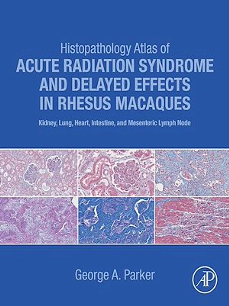 Histopathology Atlas of Acute Radiation Syndrome and Delayed Effects in Rhesus Macaques