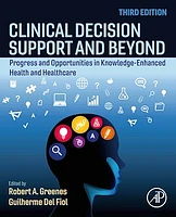 Clinical Decision Support and Beyond