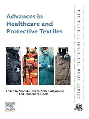 Advances in Healthcare and Protective Textiles