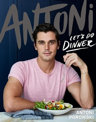 Antoni: Let's Do Dinner Signed Edition