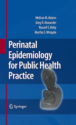 Perinatal Epidemiology for Public Health Practice