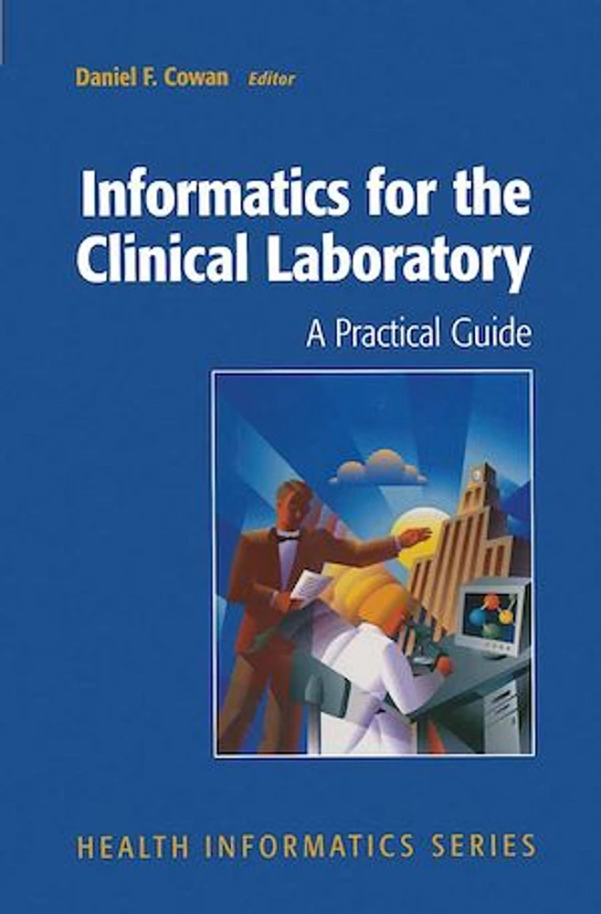 Informatics for the Clinical Laboratory: A Practical Guide