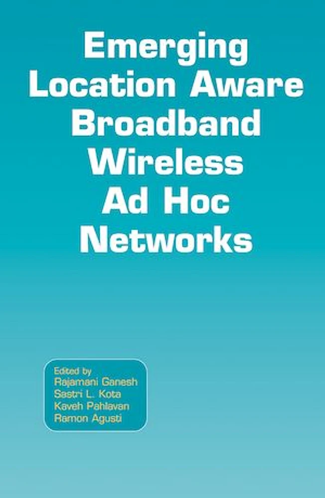 Emerging Location Aware Broadband Wireless Ad Hoc Networks