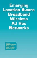 Emerging Location Aware Broadband Wireless Ad Hoc Networks