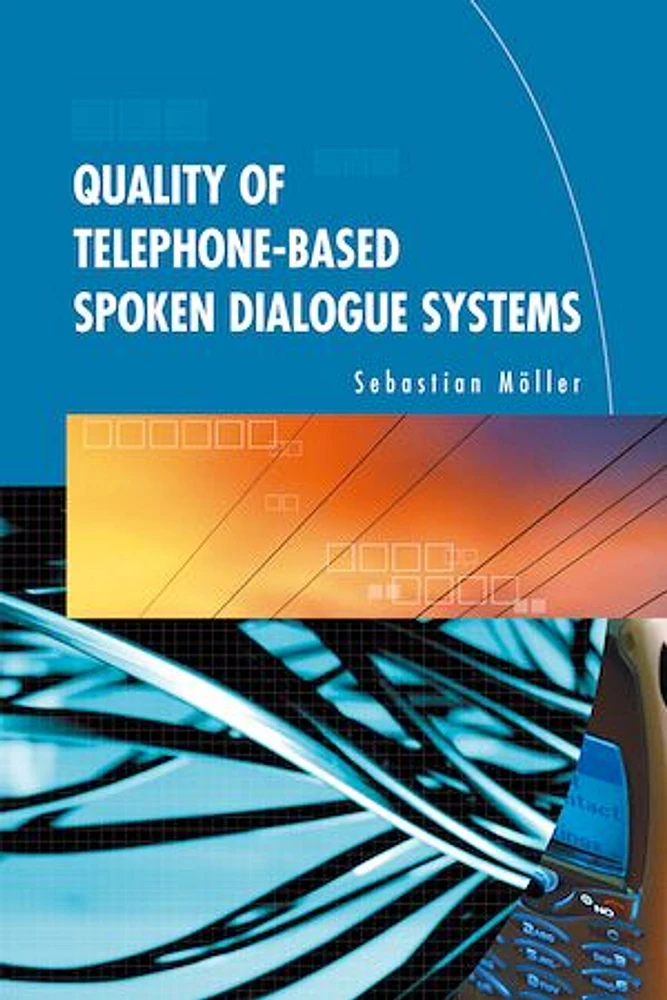 Quality of Telephone-Based Spoken Dialogue Systems