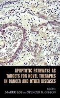 Apoptotic Pathways as Targets for Novel Therapies in Cancer and Other Diseases