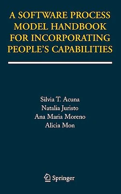 A Software Process Model Handbook for Incorporating People?s Capabilities