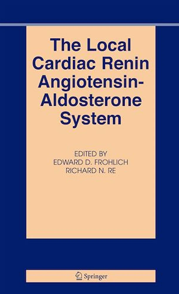 The Local Cardiac Renin Angiotensin-Aldosterone System