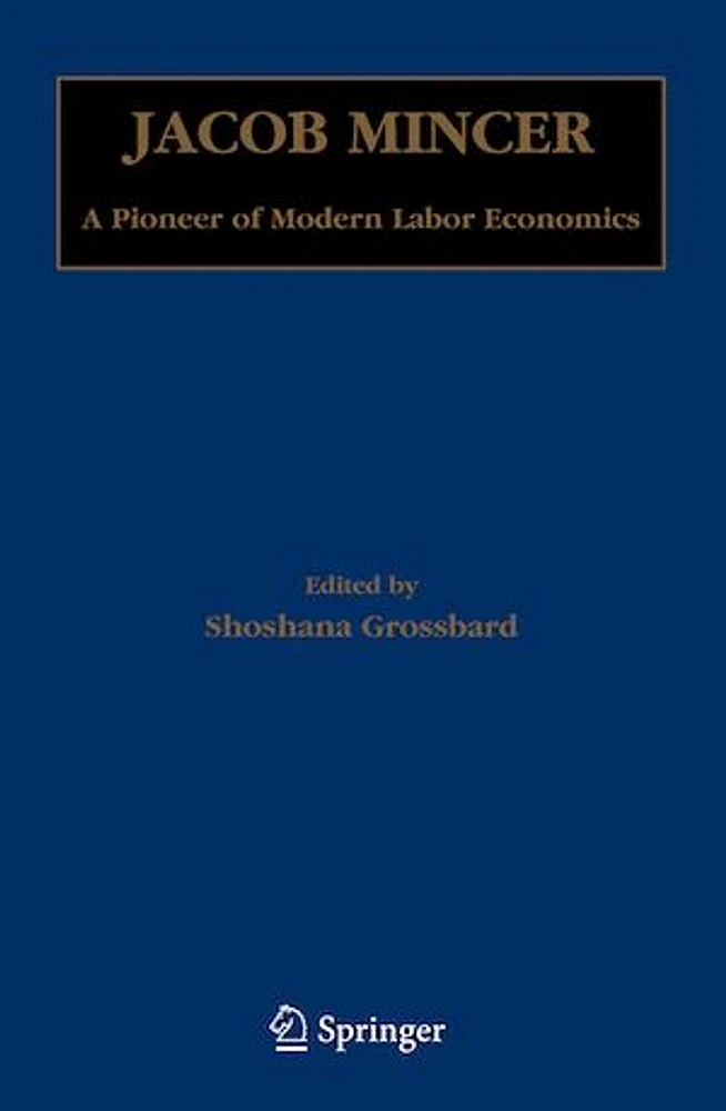 Jacob Mincer A Pioneer of Modern Labor Economics