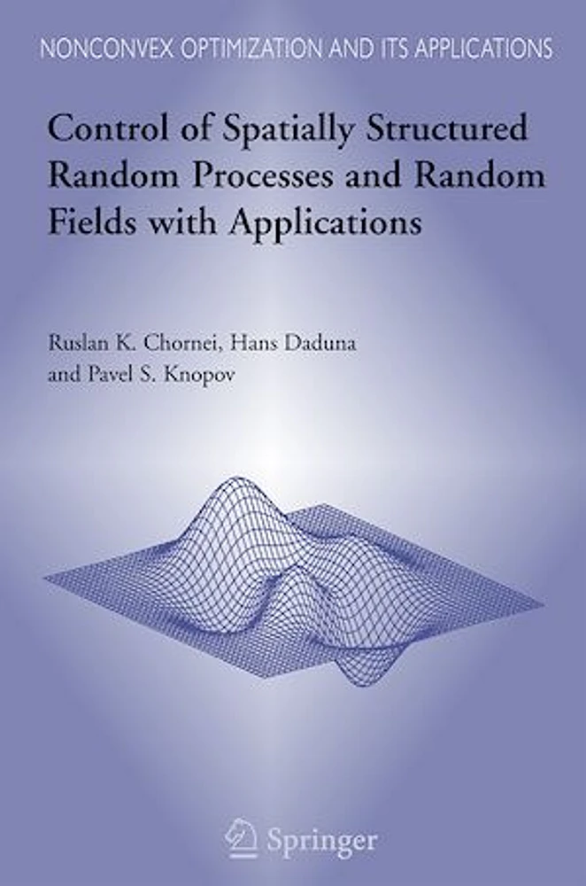 Control of Spatially Structured Random Processes and Random Fields with Applications