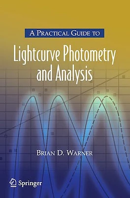 A Practical Guide to Lightcurve Photometry and Analysis