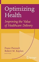 Optimizing Health: Improving the Value of Healthcare Delivery