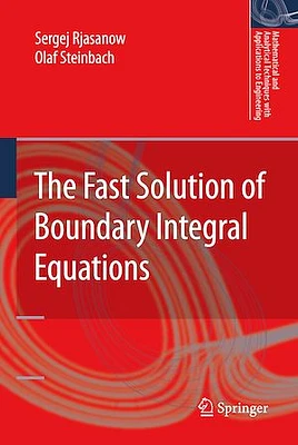 The Fast Solution of Boundary Integral Equations