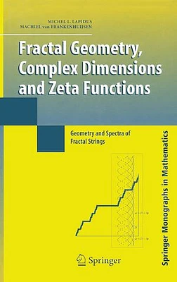 Fractal Geometry, Complex Dimensions and Zeta Functions