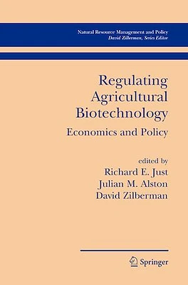 Regulating Agricultural Biotechnology: Economics and Policy