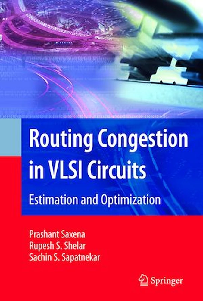 Routing Congestion in VLSI Circuits: Estimation and Optimization