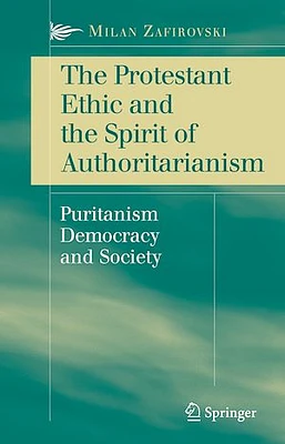 The Protestant Ethic and the Spirit of Authoritarianism