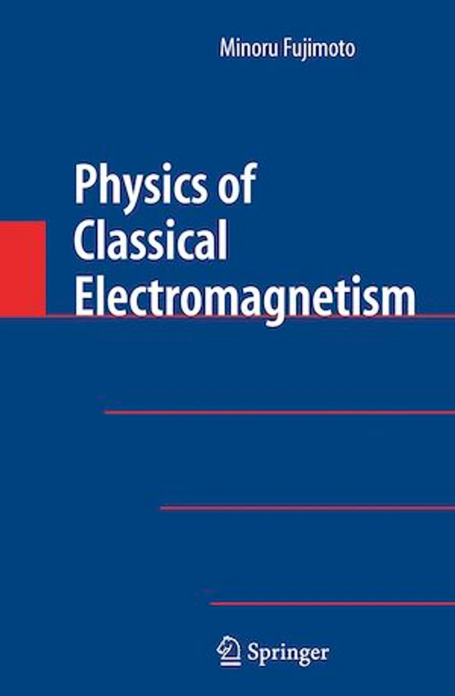 Physics of Classical Electromagnetism