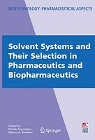 Solvent Systems and Their Selection in Pharmaceutics and Biopharmaceutics