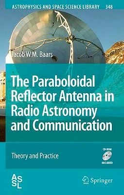 The Paraboloidal Reflector Antenna in Radio Astronomy and Communication